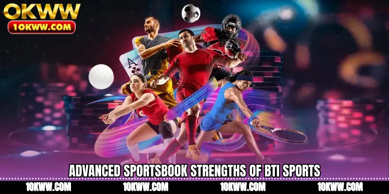 Advanced Sportsbook Strengths Of BTi Sports