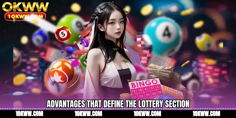 Advantages that define the lottery section