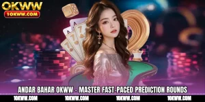 Andar Bahar OKWW - Master Fast-Paced Prediction Rounds