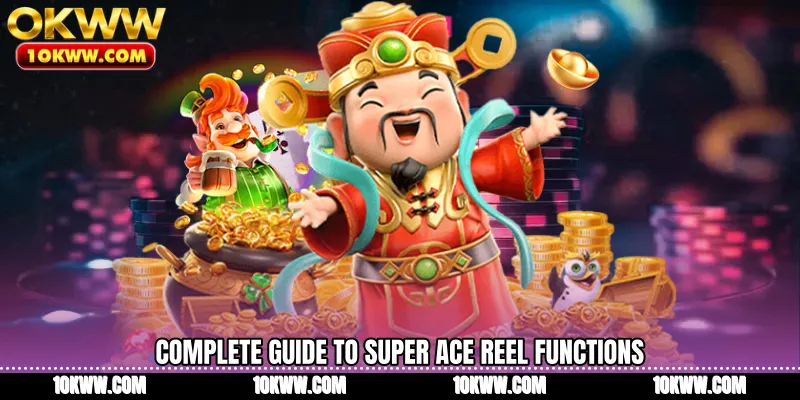 Complete guide to Super Ace reel functions