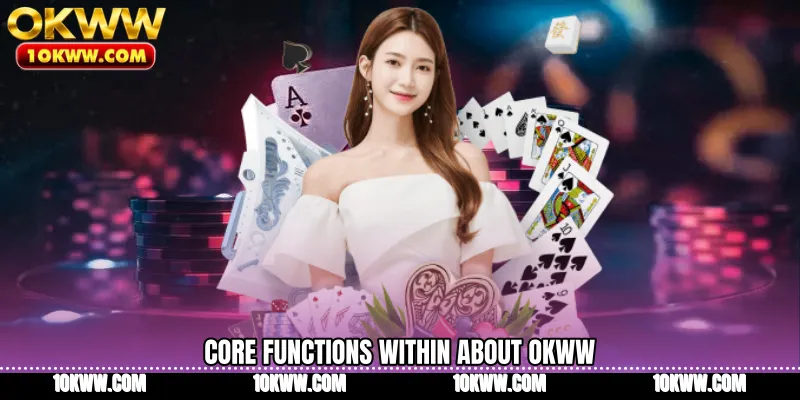 Core functions within About OKWW