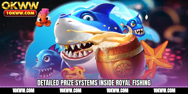 Detailed prize systems inside Royal Fishing