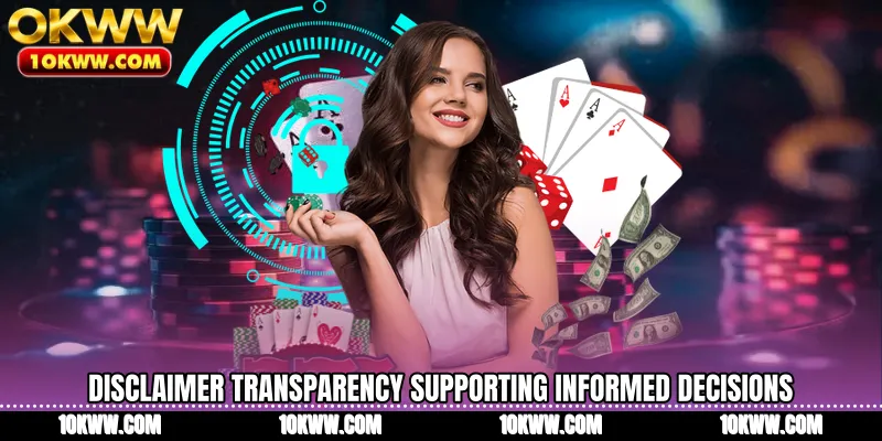 Disclaimer transparency supporting informed decisions