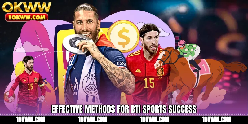 Effective Methods For BTi Sports Success