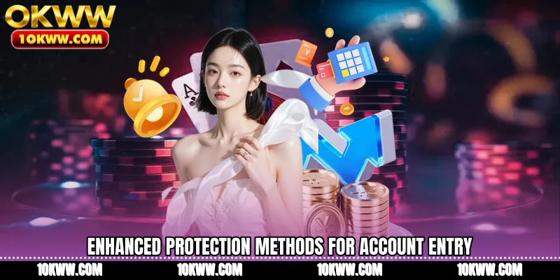 Enhanced protection methods for account entry