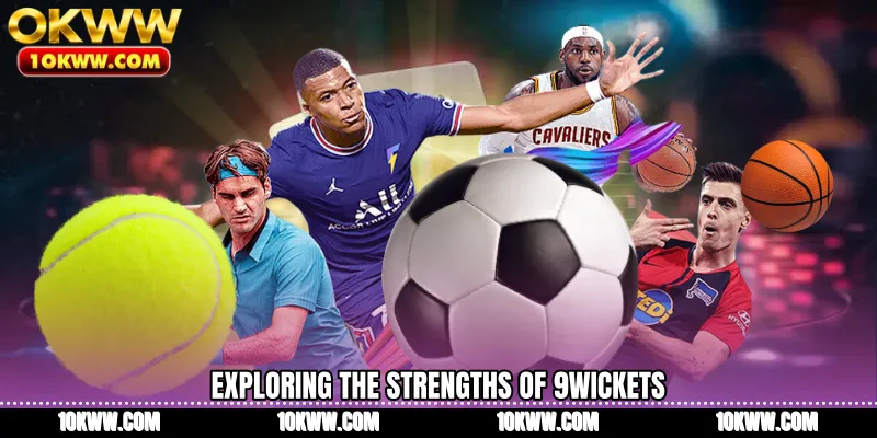 Exploring the strengths of 9Wickets