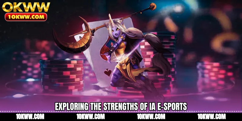 Exploring the strengths of IA E-Sports