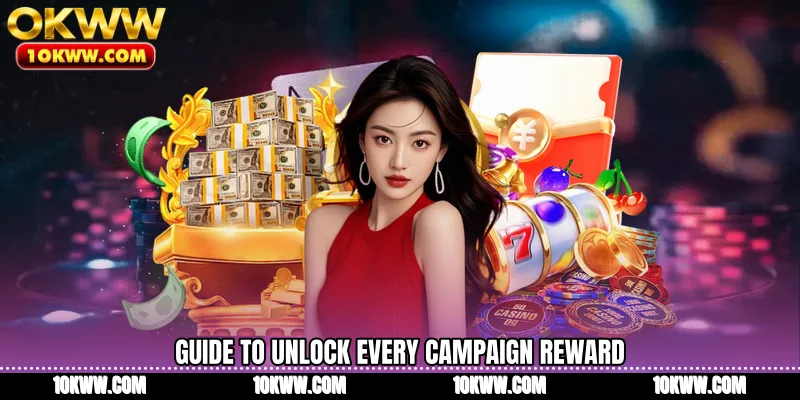 Guide to unlock every campaign reward