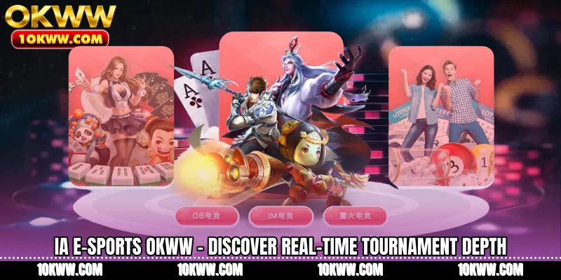 IA E-Sports OKWW - Discover Real-Time Tournament Depth
