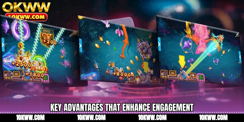 Key advantages that enhance engagement