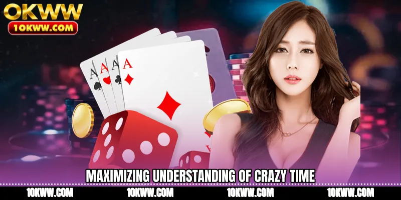 Maximizing understanding of Crazy Time