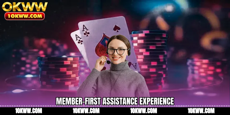 Member-first assistance experience