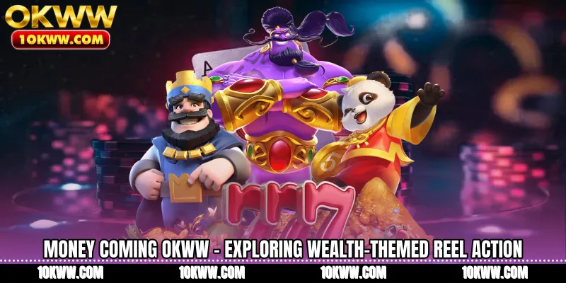 Money Coming OKWW - Exploring Wealth-Themed Reel Action