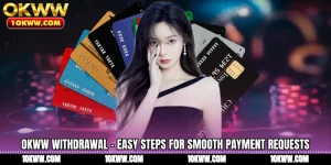 OKWW Withdrawal - Easy Steps For Smooth Payment Requests
