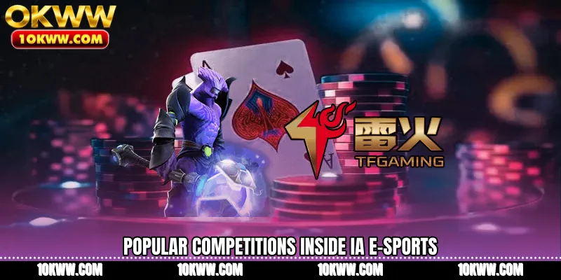 Popular competitions inside IA E-Sports