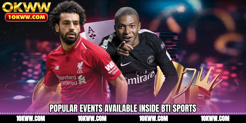 Popular Events Available Inside BTi Sports