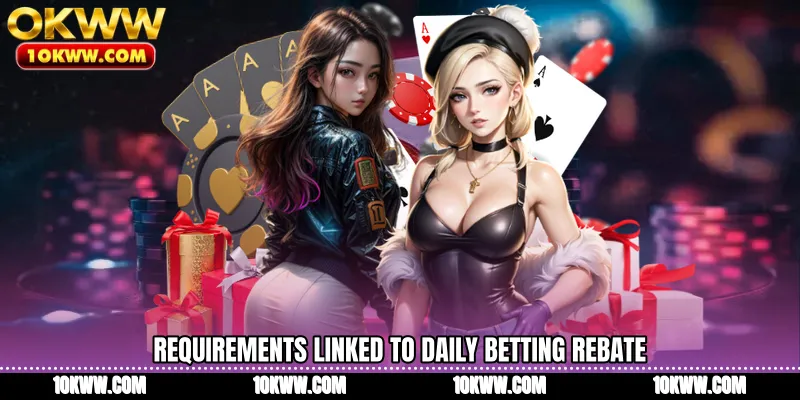 Requirements linked to Daily betting rebate