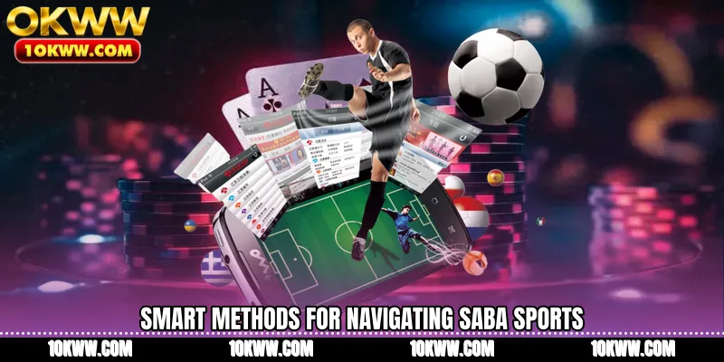 Smart methods for navigating Saba Sports