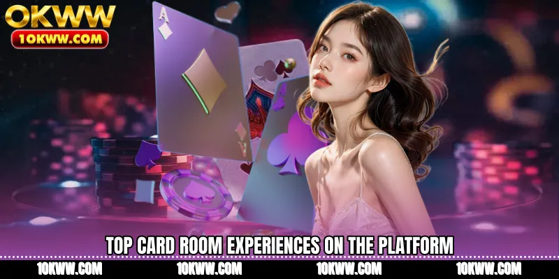 Top card room experiences on the platform
