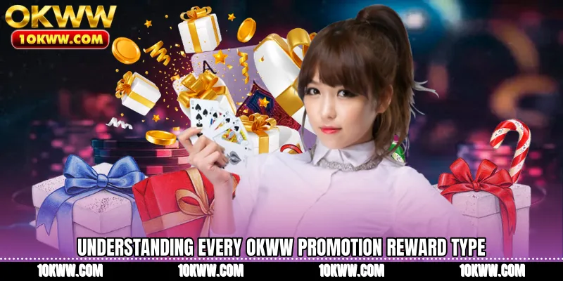 Understanding every OKWW Promotion reward type